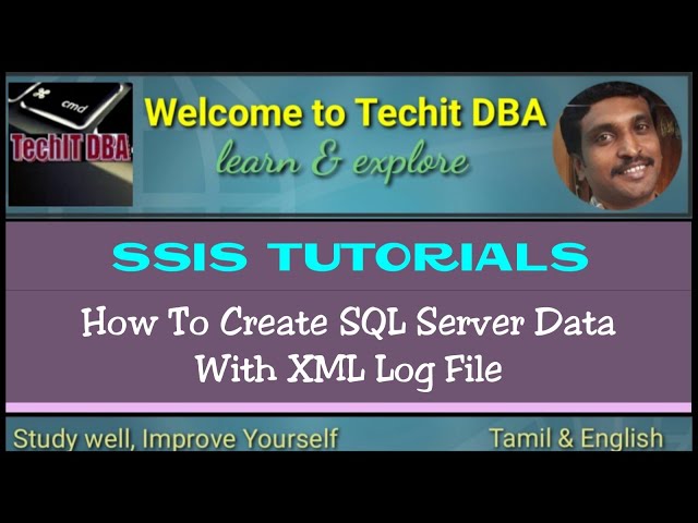 PART 68 HOW TO CREATE SQL SERVER DATA WITH XML LOG FILE(Tamil) | TechIT DBA