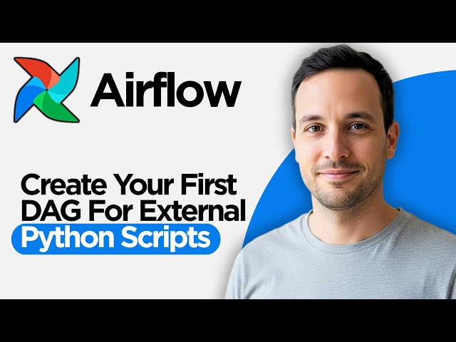 How to Create your First Airflow DAG for External Python Scripts (2026 Beginner s Guide)