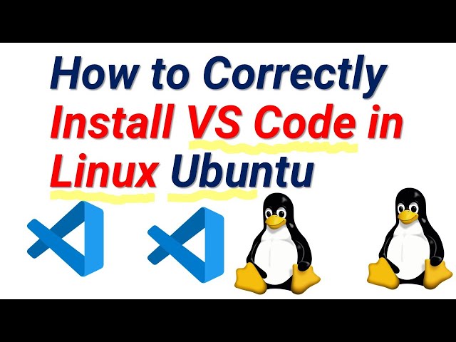 How to Correctly Install VS Code (Visual Studio Code) in Linux Ubuntu
