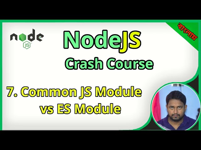Node JS crash course in Bangla - 7. Common JS Module vs ES Module