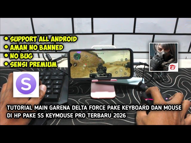 Tutorial Main Garena Delta Force Pake Keyboard Dan Mouse Di Hp Pake SS Keymouse Pro Terbaru 2026 !! 