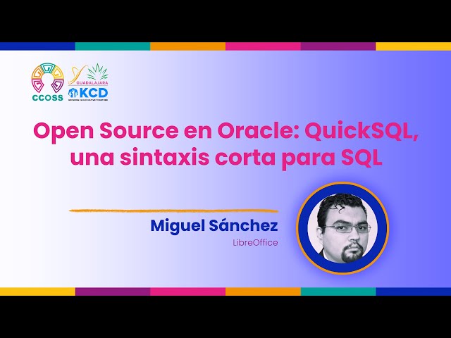 Open Source en Oracle: QuickSQL, una sintaxis corta para SQL | CCOSS + KCD Guadalajara