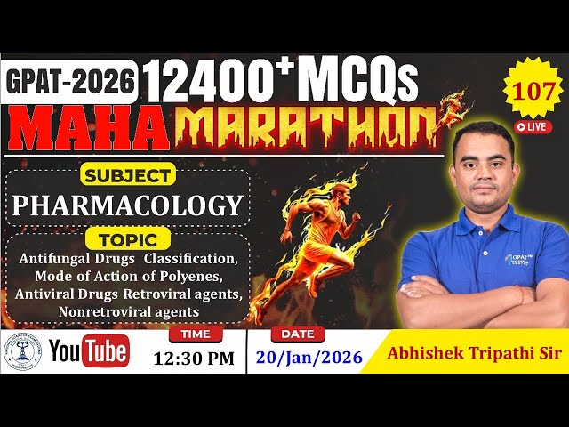 MAHA MARATHON- GPAT 2026 | Class-107 | Pharmacology- Antifungal, Antiviral, Retroviral Drugs etc,