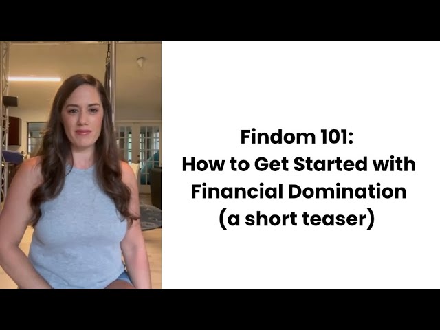 Findom 101: How to Get Started with Financial Domination (a teaser)