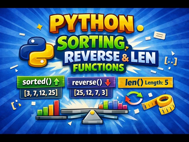 Sorting , Reverse , Len in Python