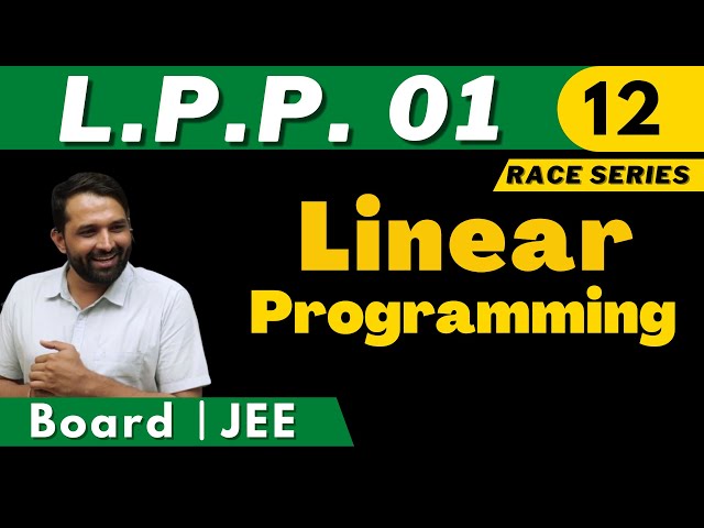 L.P.P. 01 | Linear Programming | CLASS 12 | RACE SERIES | Lega Sir Maths | Bhannat Maths