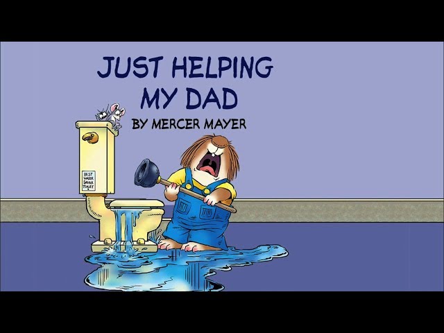Just Helping My Dad by Mercer Mayer - Little Critter - Read Aloud Books for Children - Storytime