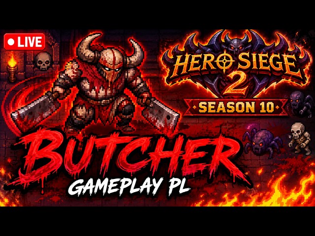 99-103LVL🔪 HERO SIEGE SEASON 10 — BUTCHER! 💀 NOWY SEZON, NOWY BUILD | Gameplay PL LIVE