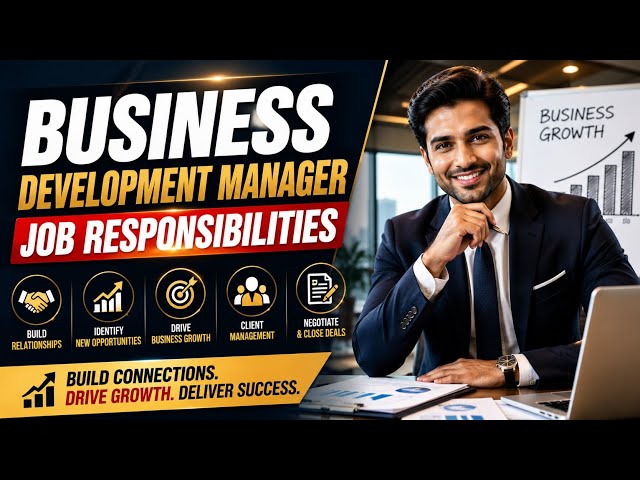 Business Development Manager Job Responsibilities | BDM Full Job Guide 2026 |Duties, Skills & Career