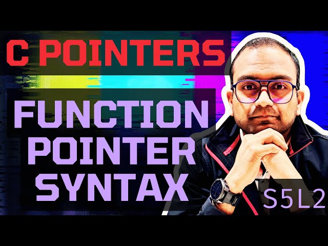 S5L2. function pointers syntax | Understanding C - Pointers