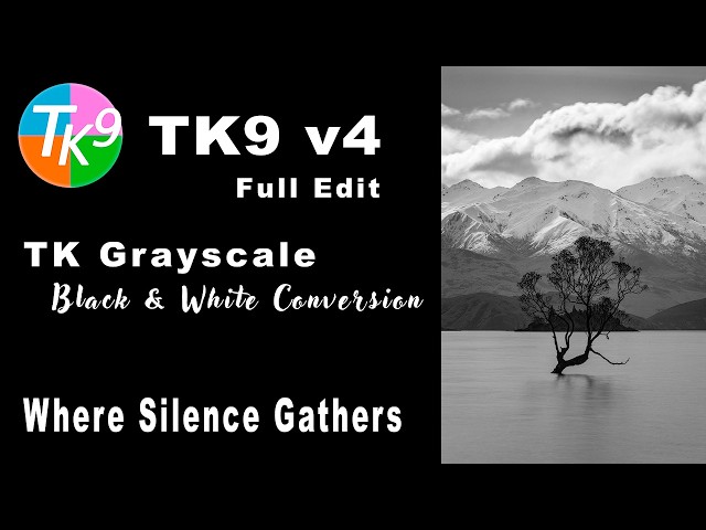 TK Friday | TK Grayscale Black & White Conversion – Where Silence Gathers