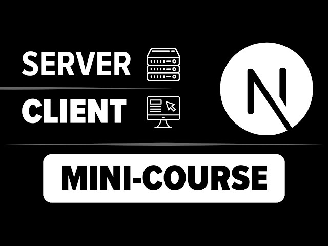 Your Complete Guide To Server And Client Next.js | Full Course