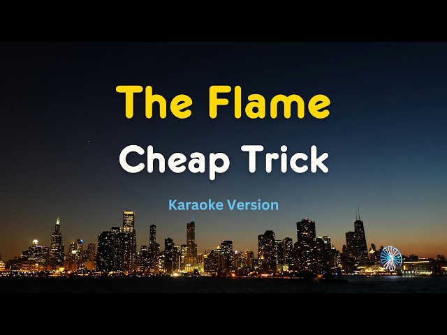 The Flame (Karaoke Version) – Cheap Trick | Classic Rock Love Ballad Karaoke with Lyrics