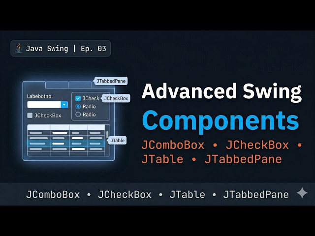 Advanced Swing Components: JComboBox, JCheckBox, JRadioButton, JTable | بالعربي