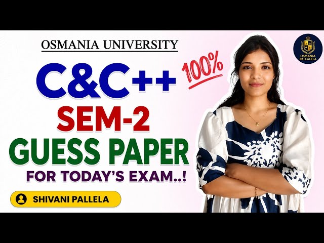 C & C++ Guess Paper 2026 | 100% Expected Questions | OSMANIA UNIVERSITY Semester-2 |@shivanipallela 