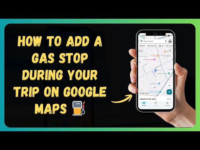 How to Add a Gas Stop During Your Trip on Google Maps ⛽ [New 2026 Update]