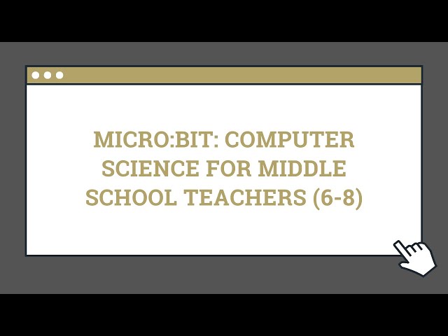 Micro:bit: Computer Science for Middle School Teachers