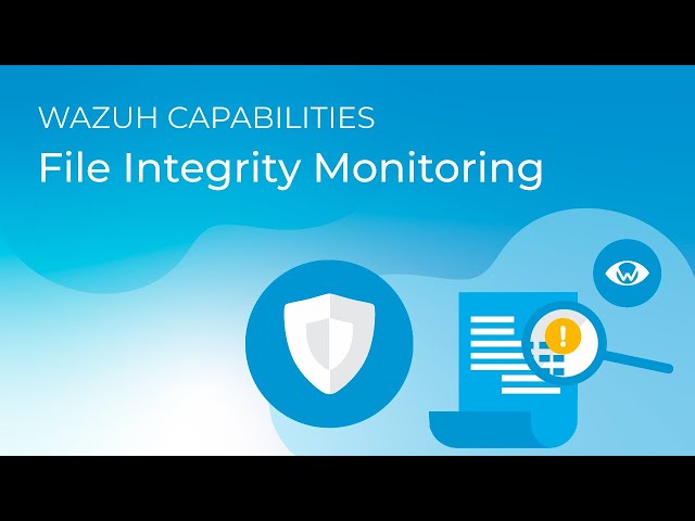 File Integrity Monitoring - Wazuh capabilities
