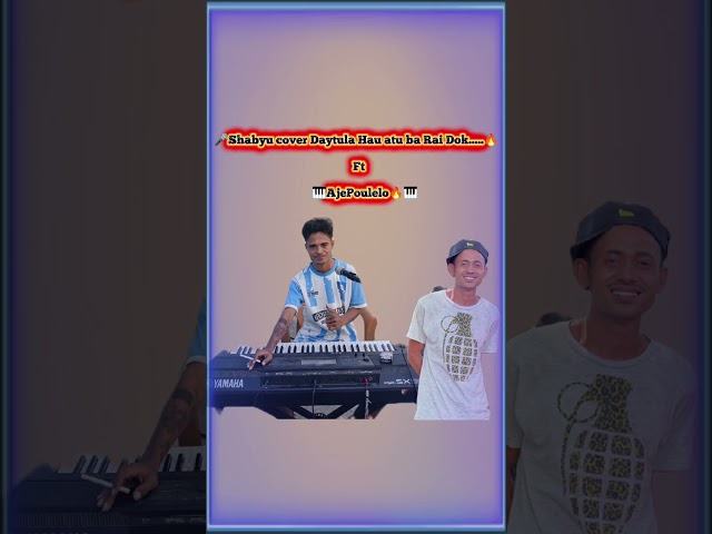 🎤Shabyu cover Daytula Hau atu ba Rai Dok|| ft 🎹ajePoulelo🔥🎹