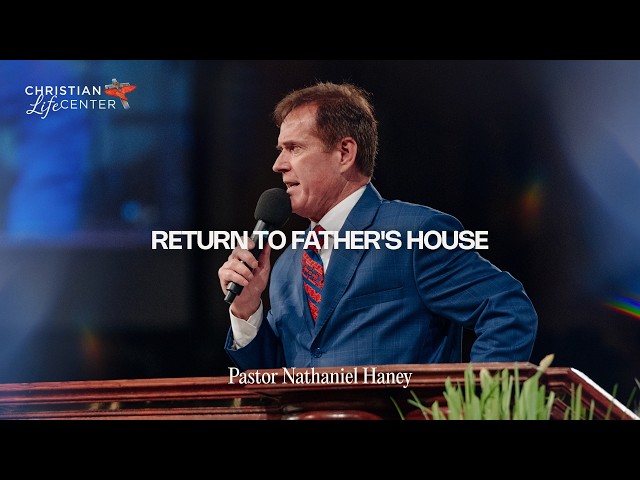 Sunday - June 21, 2026 - Return to Father's House - Pastor Nathaniel Haney