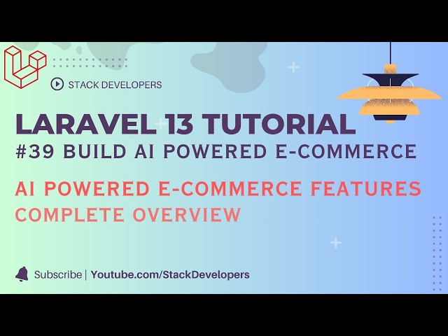 Laravel 13 E-commerce Tutorial Part 39 | Complete Overview of AI Powered E-commerce Features