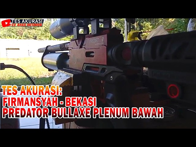 ACCURACY TEST OF PREDATOR BULLAXE BOTTOM PLENUM AIR RIFLE ORDERED BY MR. FIRMANSYAH, BEKASI