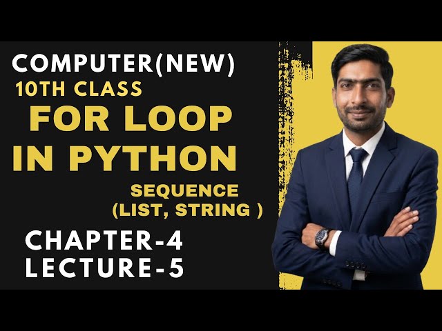 For Loop in Python | Chapter 4 Lecture 5 | 10th Class New Computer Course