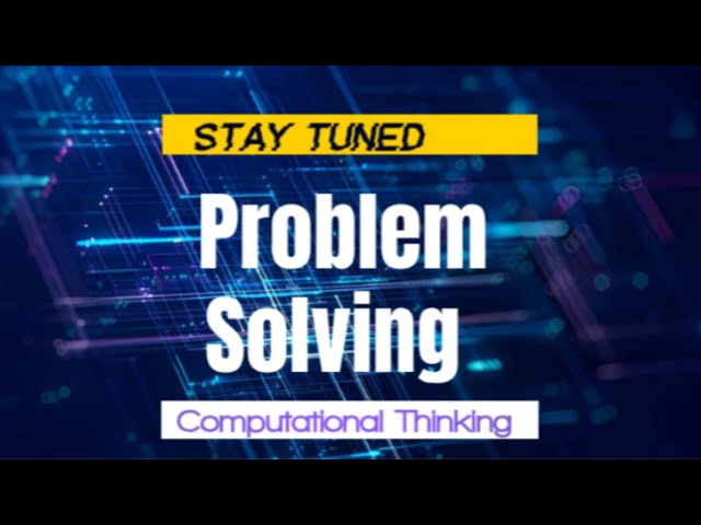 Problem Solving via Computational Thinking || Problem Solving Topic of Grade 11 Computer Science 
