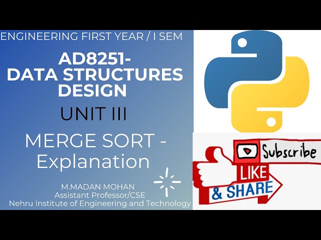 #MERGE SORT EXPLAIN # SORTING AND SEARCHING # AD8251 #DATA STRUCTURES DESIGN #Python #AIDS #CSBS