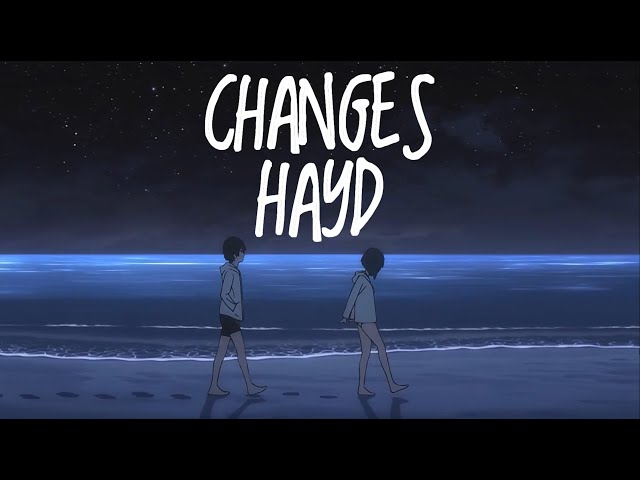 Hayd - Changes