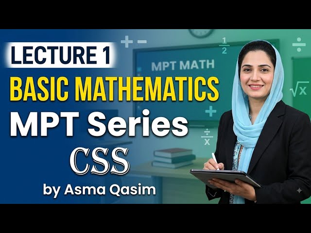 Lecture 1 | Basic Mathematics | MPT Series | CSS by Asma Qasim