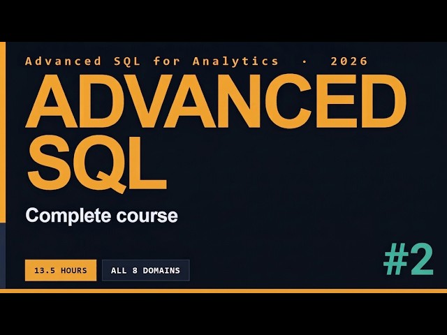Advanced SQL for Analytics Full Course [13 Hours] # 2 + Capstone Project