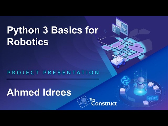 Ahmed Idrees - Python 3 Basics for Robotics