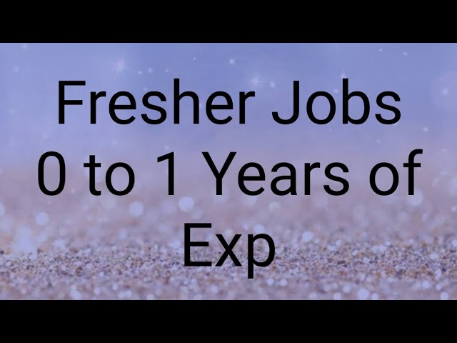 Fresher Jobs 0 to 1 years of exp
