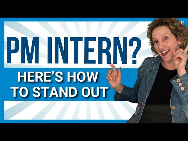 How to Stand Out as a Project Manager Intern