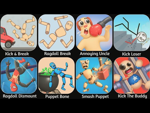 Kick&Break, Ragdoll Dismount, Annoying Uncle, Kick Loser, Puppet Bone, Kick The Buddy