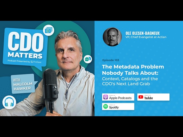 The Metadata Problem Nobody Talks About: Context, Catalogs, and the CDO's Next Land Grab | Ep 103