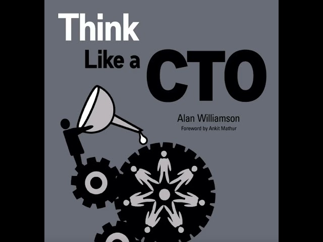 Think Like a CTO: The Secrets to Successful Technology Leadership