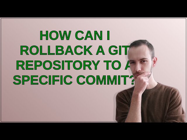 How can I rollback a git repository to a specific commit?