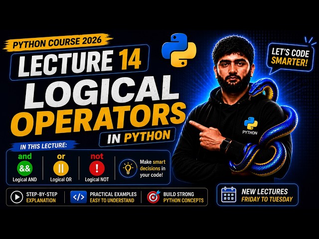 Python Course 2026 | Lecture 14 | Logical Operators in Python | AND, OR & NOT | Basic to Advanced