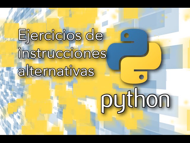 Python: Ejercicios resueltos de instrucciones alternativas (if) | TechKrowd