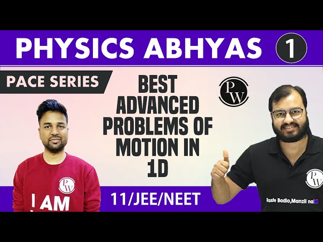 Physics Abhyas 01 | Best Advanced Problems on Motion in 1 D | Class 11 | JEE | NEET | PACE SERIES |