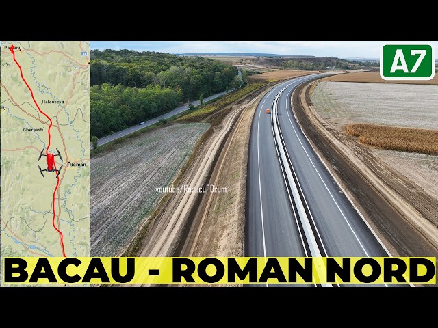AUTOSTRADA A7 Bacău - Roman Nord | Stadiul lucrărilor la 25.09.2026
