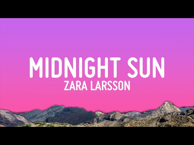 Zara Larsson - Midnight Sun (Lyrics)