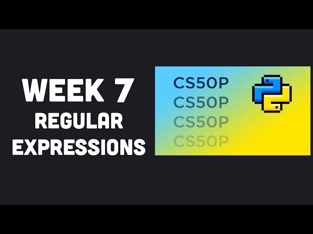 CS50P Week 7 - Regular Expressions