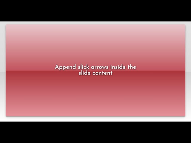 Append slick arrows inside the slide content
