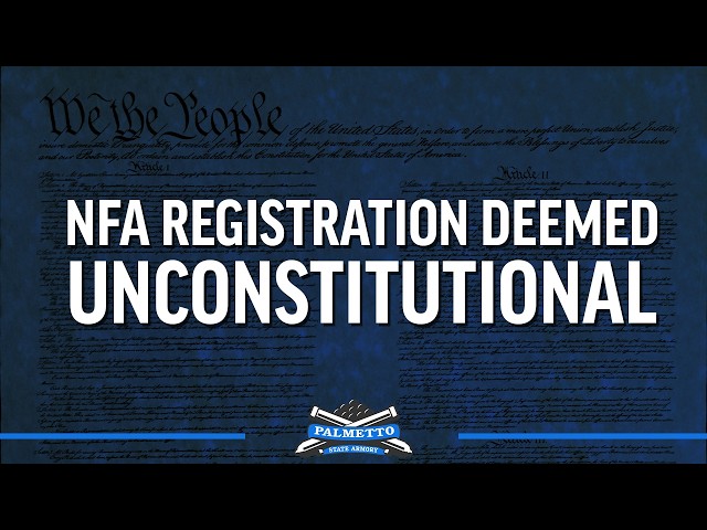 MAJOR WIN FOR FREEDOM | NFA Registration Deemed Unconstitutional - Palmetto State Armory