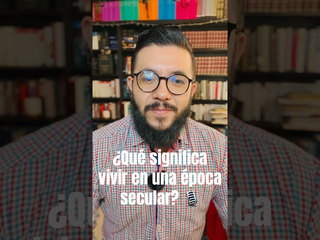 ¿Qué significa vivir en una época secular? 🎙️#secular #secularismo #shorts #religión #charlestaylor