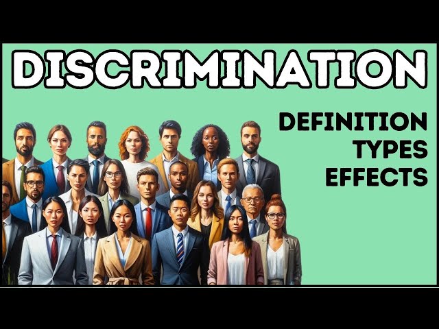 Discrimination: Definition, Types and Effects