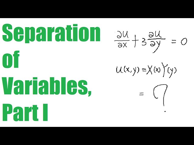 Separation of Variables, Part 1 | PDE